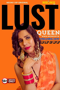 Lust Queen (2024) UNRATED Hindi NeonX Originals Short Film Full Movie